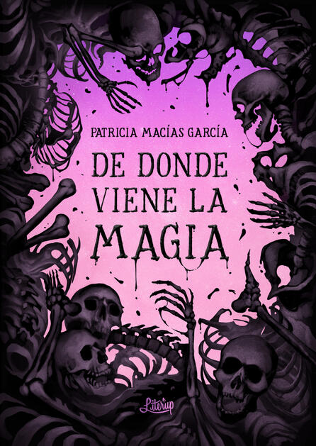 Portada de De donde viene la magia. El fondo es rosa. Aparecen centrados título y nombre de la autora. Hay esqueletos alrededor.